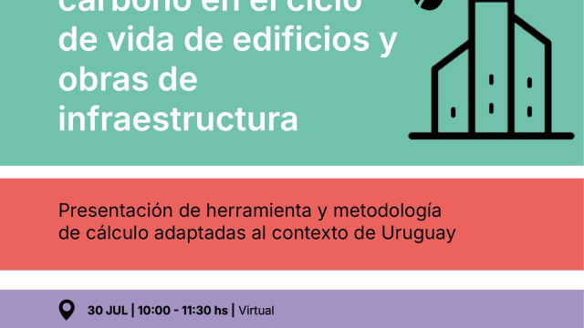 Presentación de herramienta: emisiones de carbono en el ciclo  de vida de edificios y obras de infraestructura