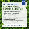 Ciclo de Talleres: Adaptación al Cambio Climático
